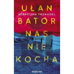 Ułan Bator nas nie kocha