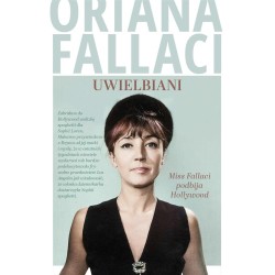 Uwielbiani. Miss Fallaci podbija Hollywood