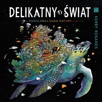 Delikatny świat. Pokoloruj cuda natury w.2