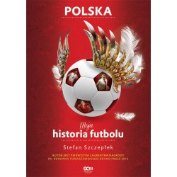 Moja historia futbolu. T. 2. Polska (MK)