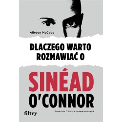 Dlaczego warto rozmawiać o Sinad O'Connor