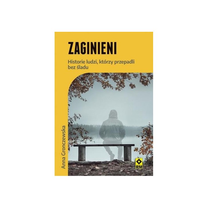 Zaginieni. Historie ludzi którzy zaginęli bez...
