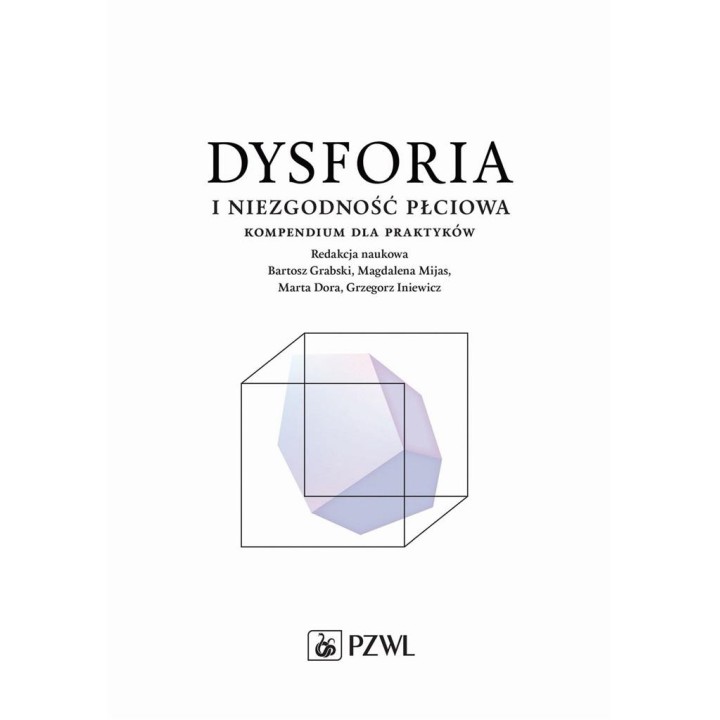 Dysforia i niezgodność płciowa. Kompendium dla...
