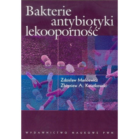 Bakterie, antybiotyki, lekooporność