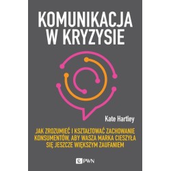 Komunikacja w kryzysie. Jak zrozumieć i...