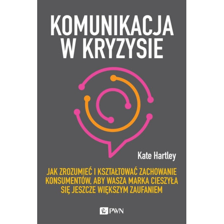 Komunikacja w kryzysie. Jak zrozumieć i...