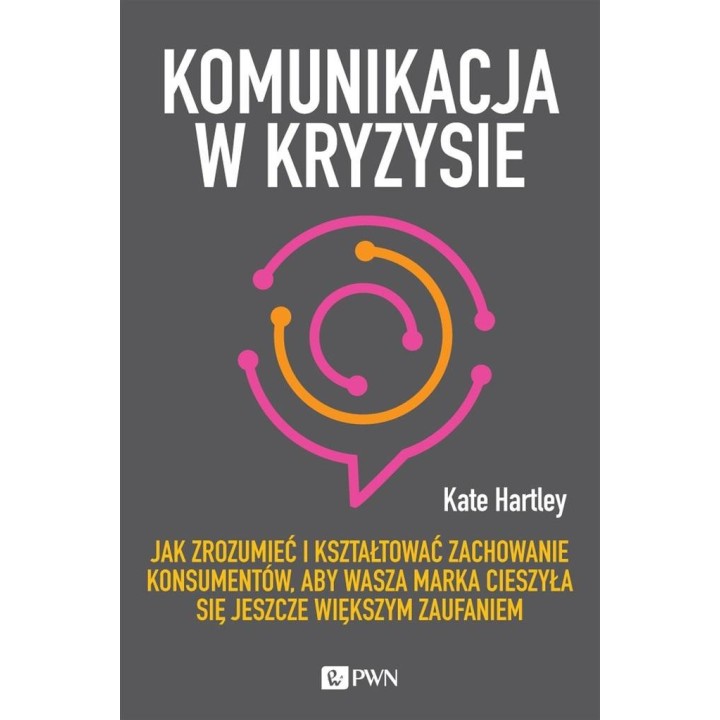 Komunikacja w kryzysie. Jak zrozumieć i...