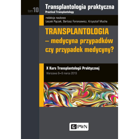 Transplantologia praktyczna. T.10