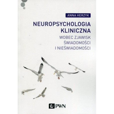 Neuropsychologia kliniczna wobec zjawisk...