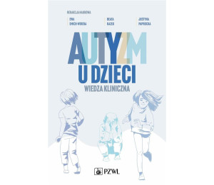 Autyzm u dzieci. Wiedza kliniczna