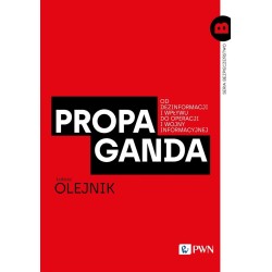 Propaganda. Od dezinformacji i wpływu do...