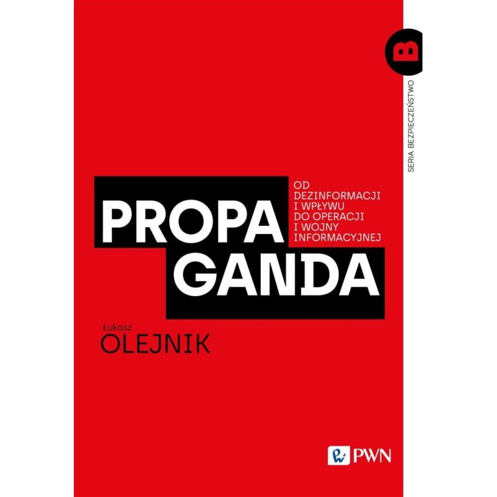 Propaganda. Od dezinformacji i wpływu do...