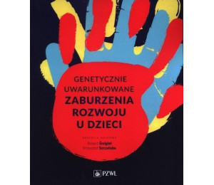 Genetycznie uwarunkowane zaburzenia rozwoju..