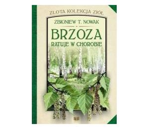 Złota kolekcja ziół T.2 Brzoza ratuje w chorobie