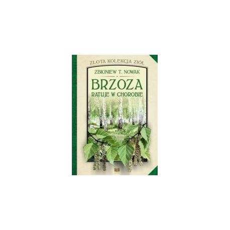 Złota kolekcja ziół T.2 Brzoza ratuje w chorobie