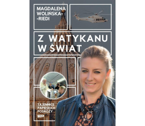 Z Watykanu w świat. Tajemnice papieskich podróży