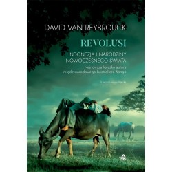 Revolusi. Indonezja i narodziny nowoczesnego świat