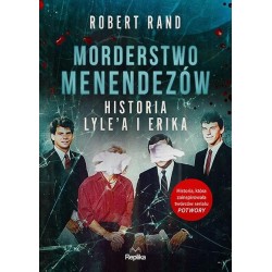Morderstwo Menendezów. Historia Lyle'a i Erika