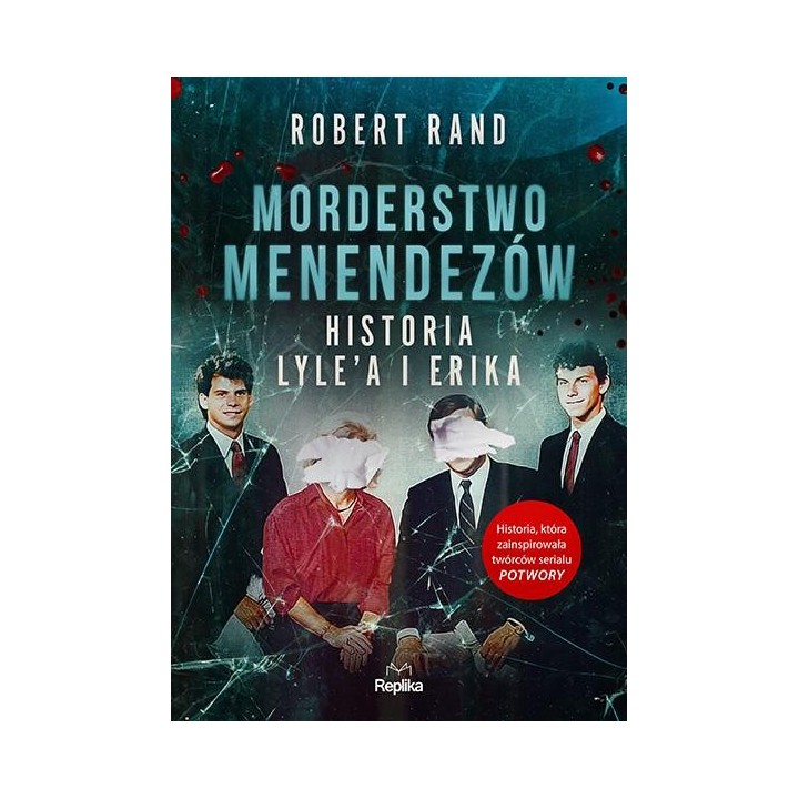 Morderstwo Menendezów. Historia Lyle'a i Erika