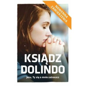 Ks. Dolindo. Jezu, Ty się o mnie zatroszcz w.II