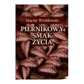 Piernikowy smak życia