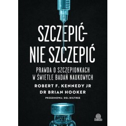 Szczepić - nie szczepić. Prawda o szczepionkach