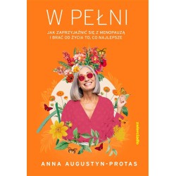 W pełni. Jak zaprzyjaźnić się z menopauzą..