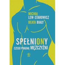 SpełniONy. Czego pragną mężczyźni