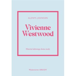 Vivienne Westwood.Historia kultowego domu mody.