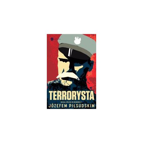 Terrorysta. Wywiad-rzeka z Józefem Piłsudskim