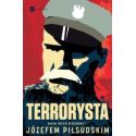 Terrorysta. Wywiad-rzeka z Józefem Piłsudskim
