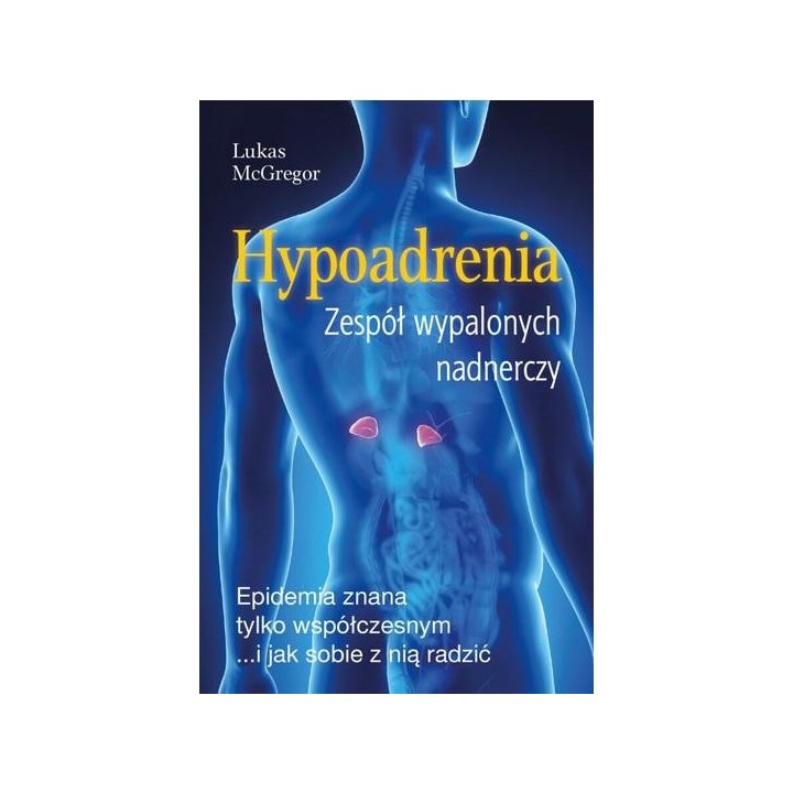 Hypoadrenia. Wyczerpanie nadnerczy w.2
