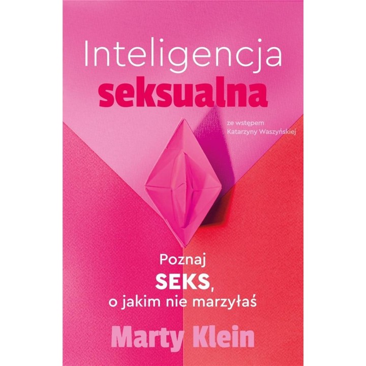 Inteligencja seksualna. Poznaj seks.. marzyłaś