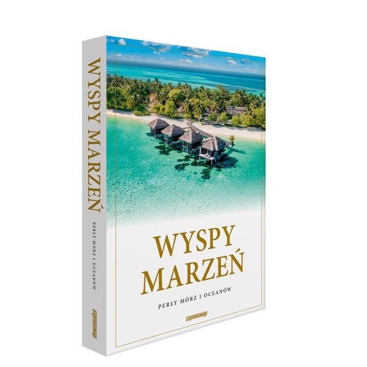 Wyspy marzeń. Perły mórz i oceanów