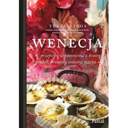 Wenecja. Przepisy i wspomnienia z krainy gondoli..