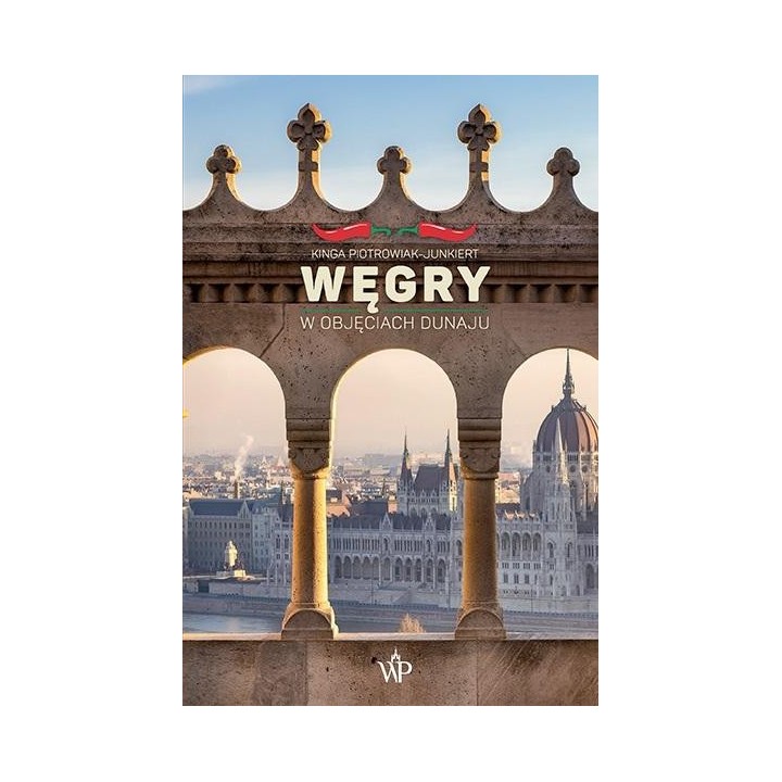 Węgry. W objęciach Dunaju