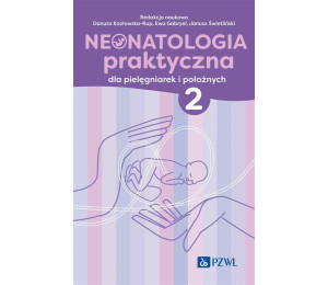 Neonatologia praktyczna dla pielęgniarek... T.2