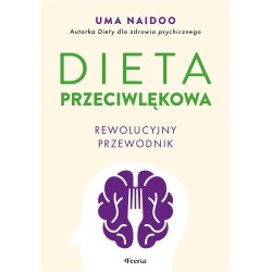 Dieta przeciwlękowa. Rewolucyjny przewodnik