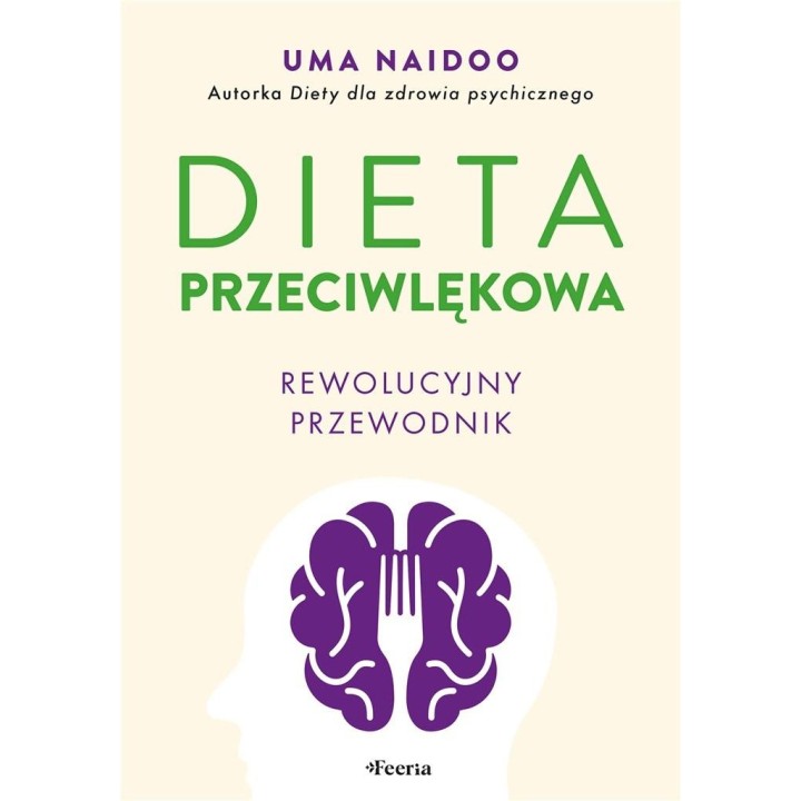 Dieta przeciwlękowa. Rewolucyjny przewodnik