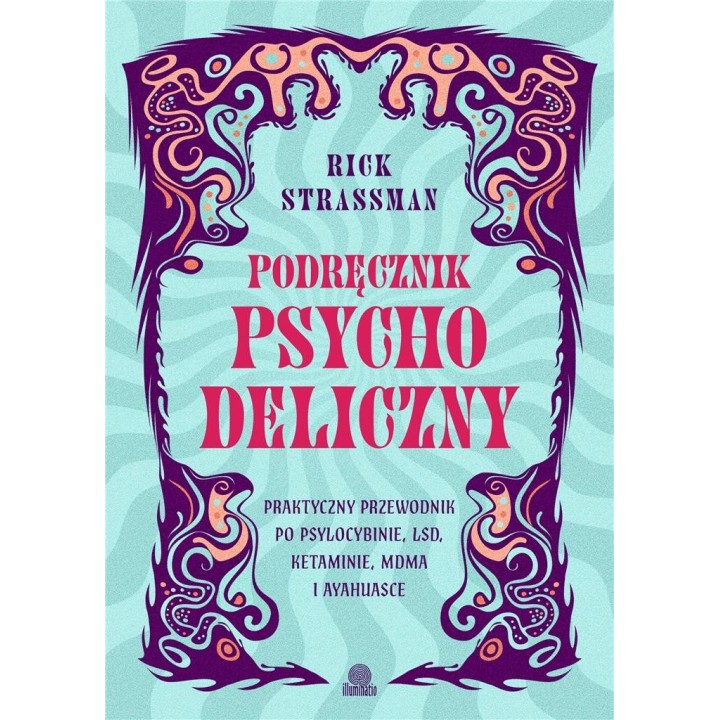 Podręcznik psychodeliczny. Praktyczny przewodnik..