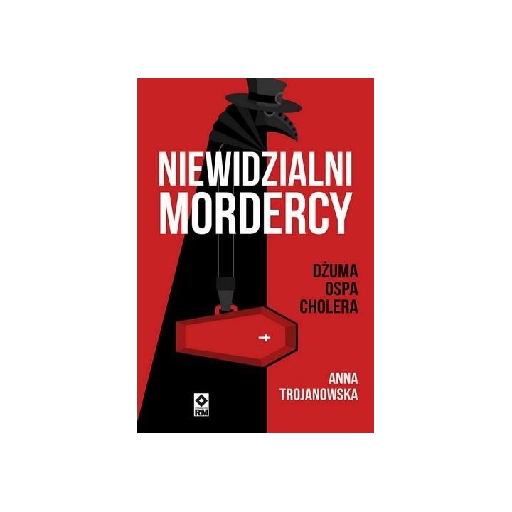 Niewidzialni mordercy Dżuma, ospa, cholera