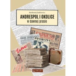 Andrespol i okolice w dawnej prasie