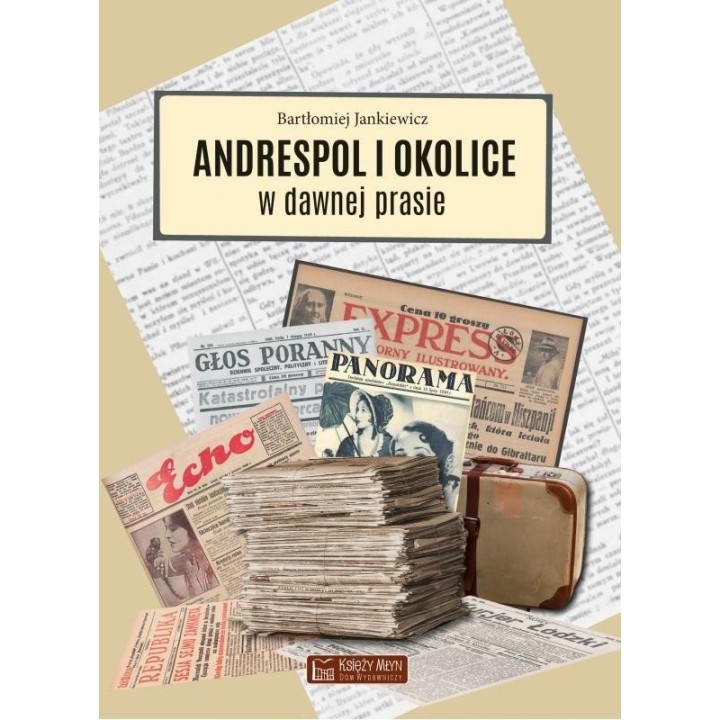 Andrespol i okolice w dawnej prasie