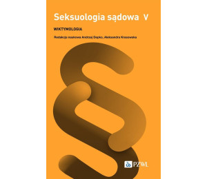 Seksuologia sądowa T.5 Wiktymologia