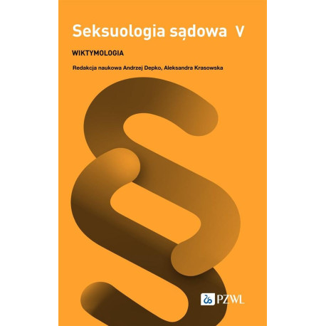 Seksuologia sądowa T.5 Wiktymologia