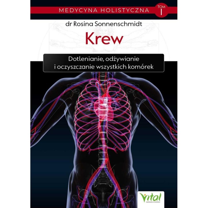 Medycyna holistyczna T.1 Krew. Dotlenianie...