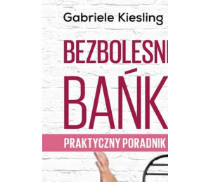 Bezbolesne bańki - praktyczny poradnik