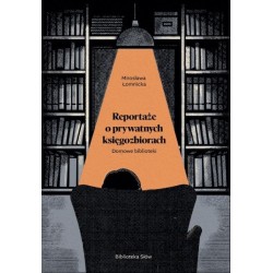 Domowe biblioteki. Reportaże o prywatnych...