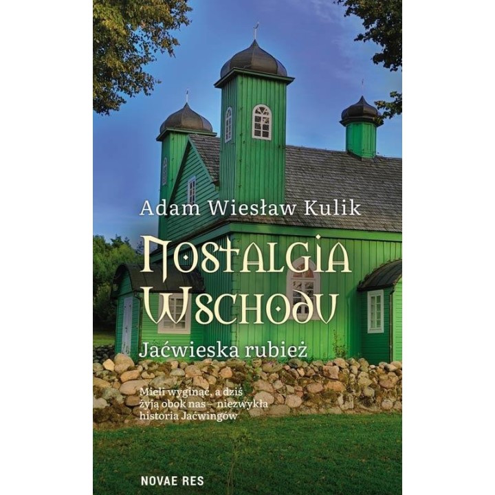 Nostalgia Wschodu. Jaćwieska rubież