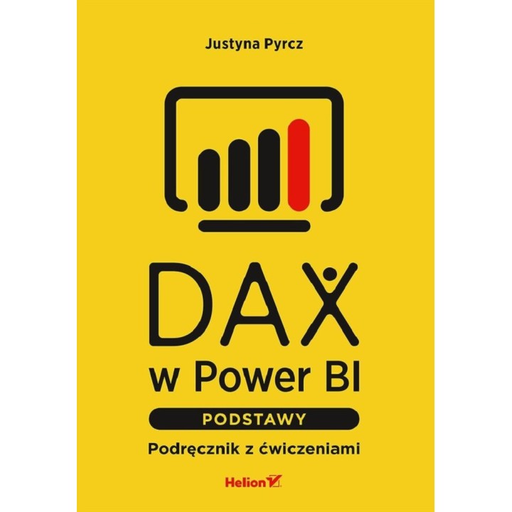 DAX w Power BI. Podstawy. Podręcznik z ćwiczeniami